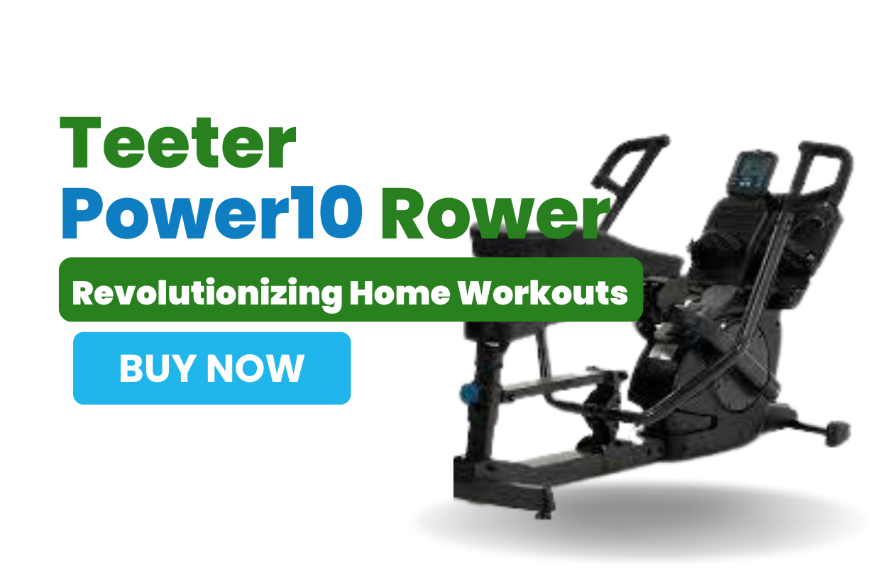 Why the Teeter Power10 Rower is Revolutionizing Home Workouts